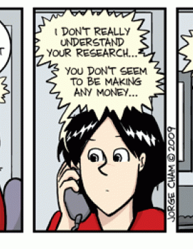 Comic "I don't really understand your research ... you don't seem to be making any money."